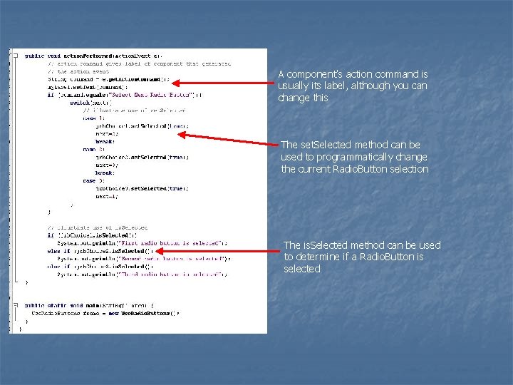 A component’s action command is usually its label, although you can change this The