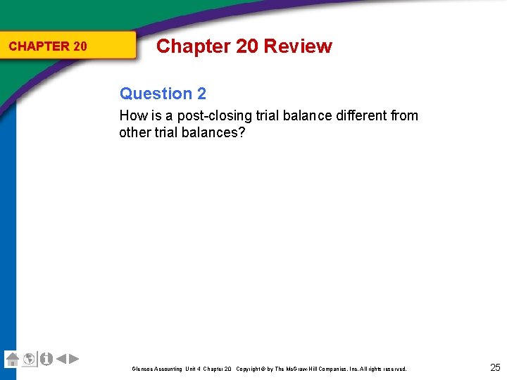 CHAPTER 20 Chapter 20 Review Question 2 How is a post-closing trial balance different