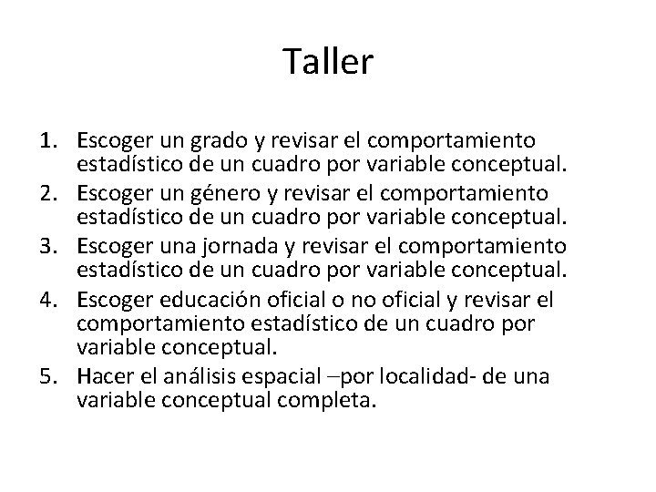 Taller 1. Escoger un grado y revisar el comportamiento estadístico de un cuadro por