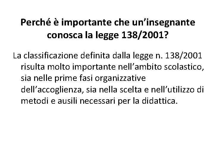 Perché è importante che un’insegnante conosca la legge 138/2001? La classificazione definita dalla legge