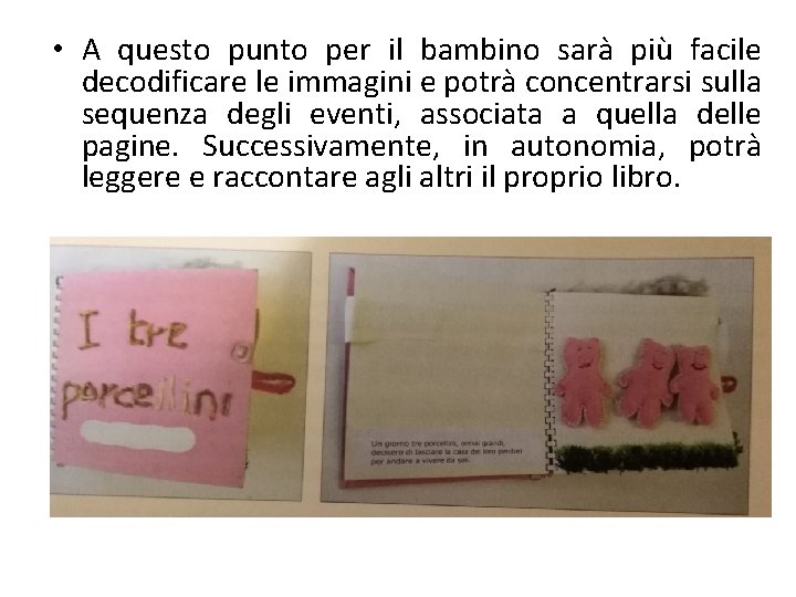  • A questo punto per il bambino sarà più facile decodificare le immagini