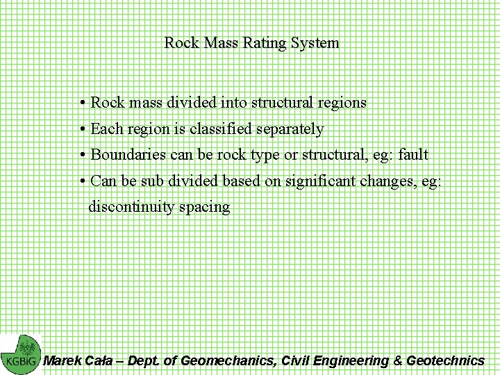 Rock Mass Rating System • Rock mass divided into structural regions • Each region