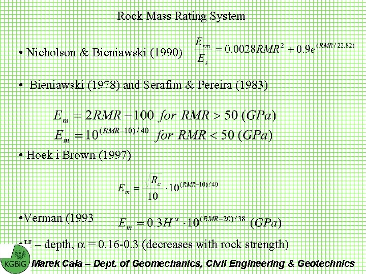 Rock Mass Rating System • Nicholson & Bieniawski (1990) • Bieniawski (1978) and Serafim
