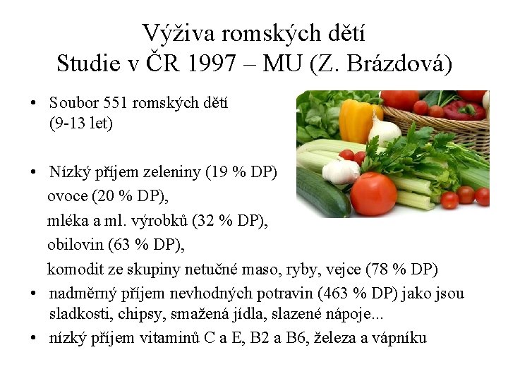 Výživa romských dětí Studie v ČR 1997 – MU (Z. Brázdová) • Soubor 551