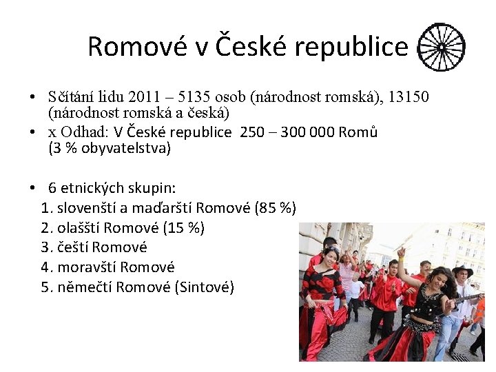 Romové v České republice • Sčítání lidu 2011 – 5135 osob (národnost romská), 13150