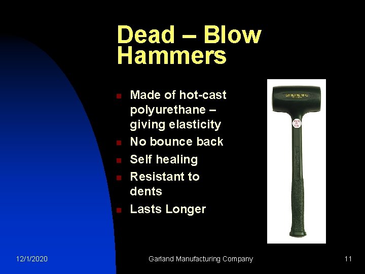 Dead – Blow Hammers n n n 12/1/2020 Made of hot-cast polyurethane – giving