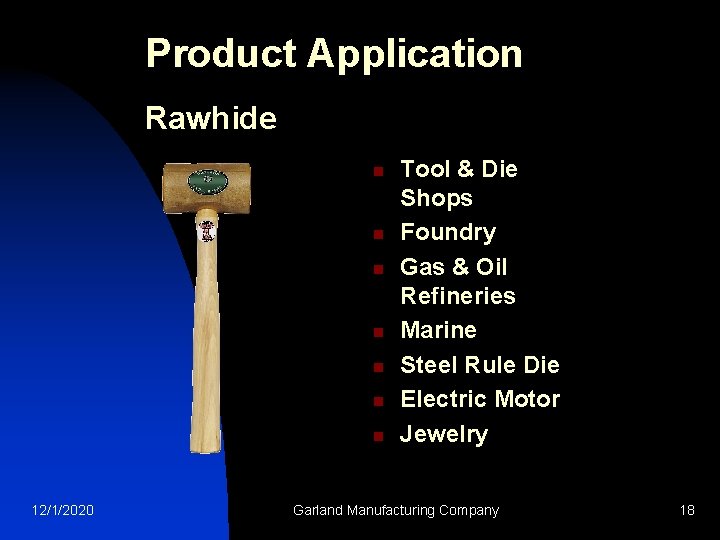 Product Application Rawhide n n n n 12/1/2020 Tool & Die Shops Foundry Gas
