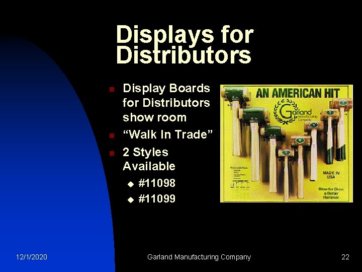 Displays for Distributors n n n Display Boards for Distributors show room “Walk In