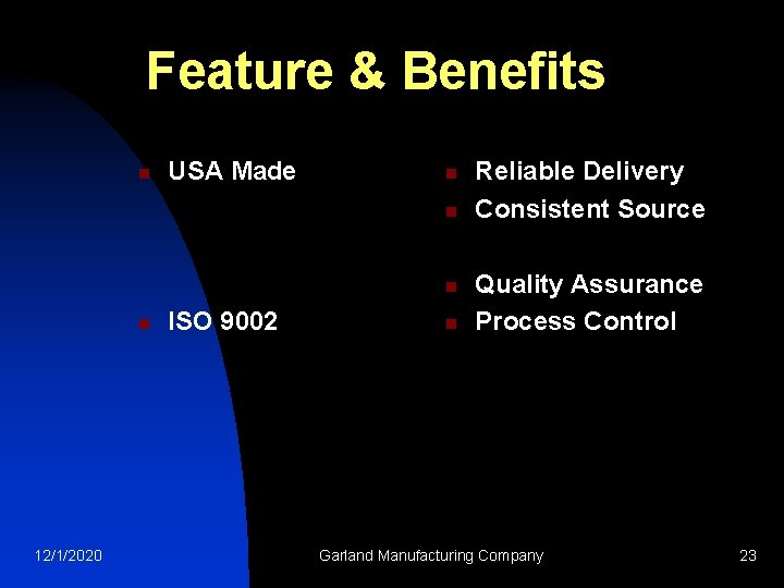 Feature & Benefits n USA Made n n 12/1/2020 ISO 9002 n Reliable Delivery