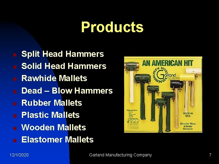 Products n n n n Split Head Hammers Solid Head Hammers Rawhide Mallets Dead