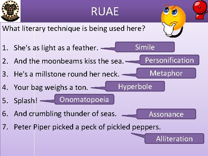 RUAE What literary technique is being used here? 1. She's as light as a