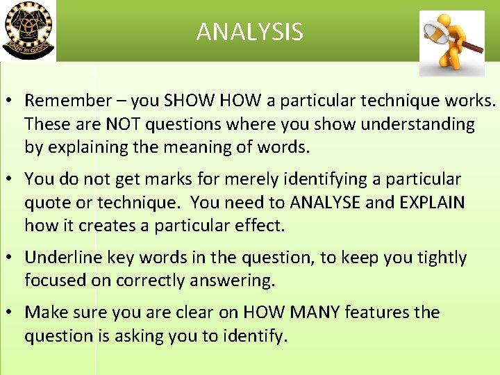 ANALYSIS • Remember – you SHOW a particular technique works. These are NOT questions