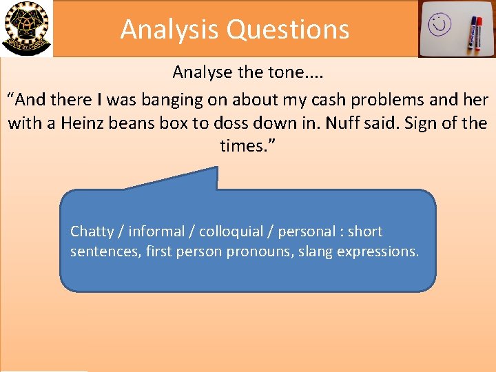 Analysis Questions Analyse the tone. . “And there I was banging on about my