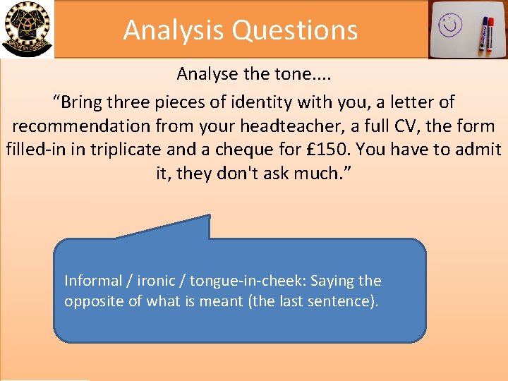 Analysis Questions Analyse the tone. . “Bring three pieces of identity with you, a