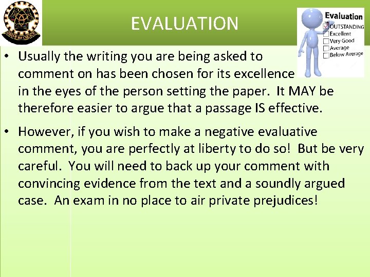 EVALUATION • Usually the writing you are being asked to comment on has been