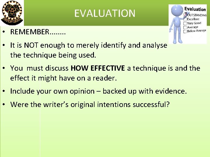 EVALUATION • REMEMBER. . . . • It is NOT enough to merely identify