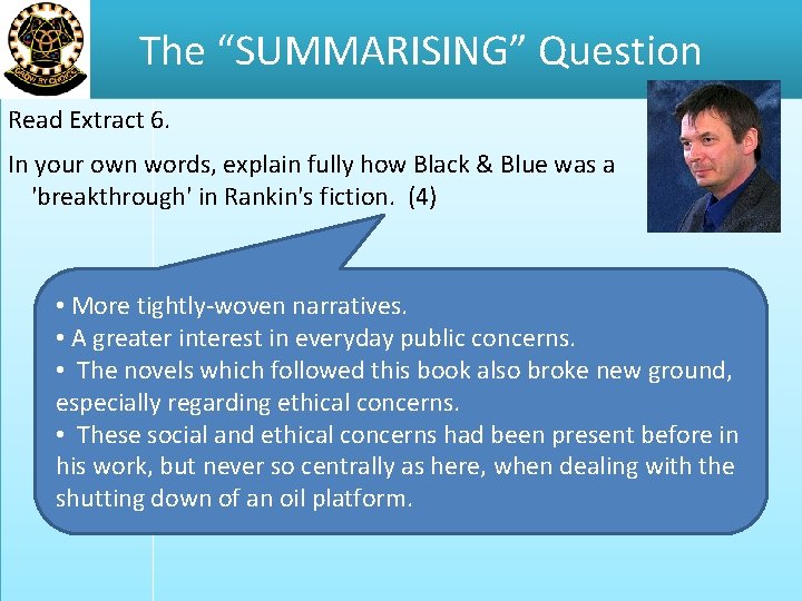 The “SUMMARISING” Question Read Extract 6. In your own words, explain fully how Black