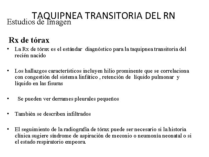 TAQUIPNEA TRANSITORIA DEL RN Estudios de Imagen Rx de tórax • La Rx de
