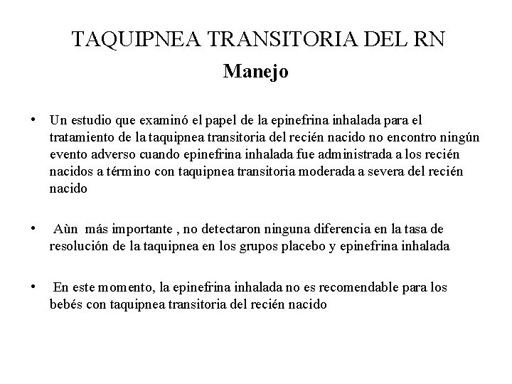 TAQUIPNEA TRANSITORIA DEL RN Manejo • Un estudio que examinó el papel de la