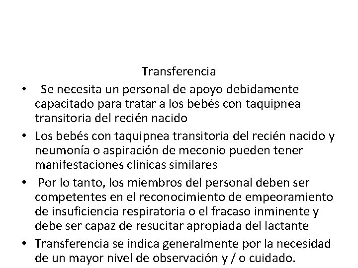  • • Transferencia Se necesita un personal de apoyo debidamente capacitado para tratar