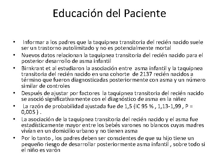 Educación del Paciente • Informar a los padres que la taquipnea transitoria del recién