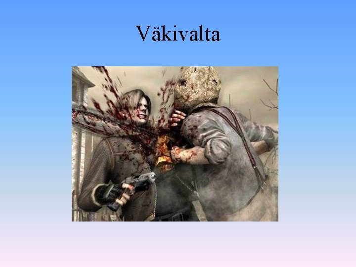 Väkivalta Väkivalta