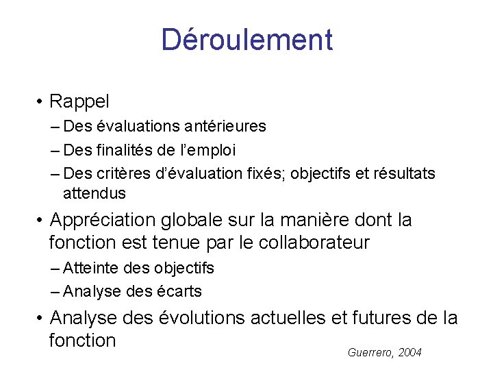 Déroulement • Rappel – Des évaluations antérieures – Des finalités de l’emploi – Des