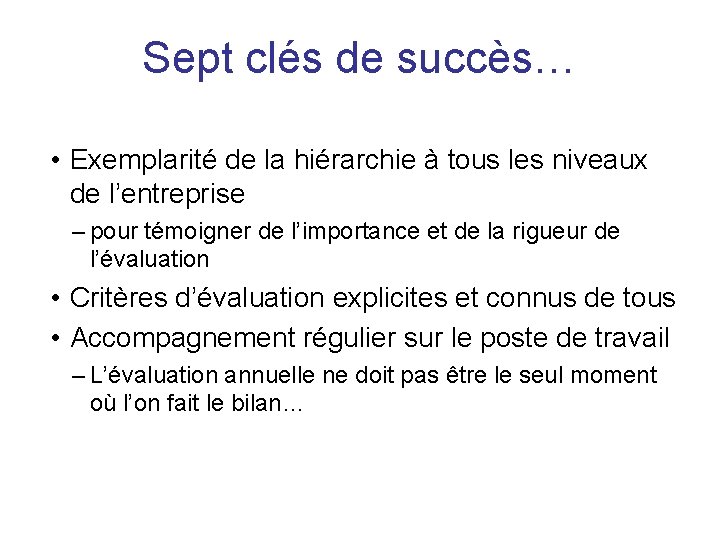 Sept clés de succès… • Exemplarité de la hiérarchie à tous les niveaux de