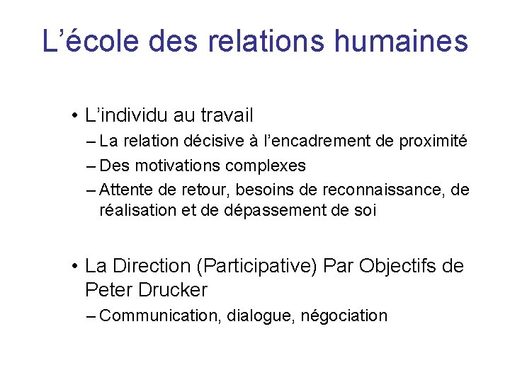 L’école des relations humaines • L’individu au travail – La relation décisive à l’encadrement