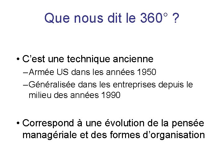 Que nous dit le 360° ? • C’est une technique ancienne – Armée US