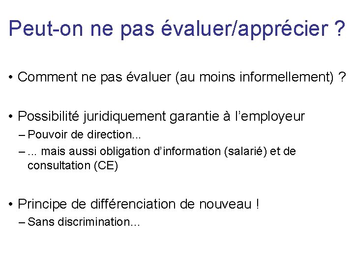 Peut-on ne pas évaluer/apprécier ? • Comment ne pas évaluer (au moins informellement) ?