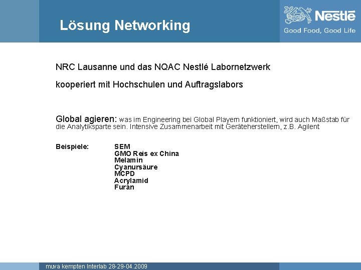 Lösung Networking NRC Lausanne und das NQAC Nestlé Labornetzwerk kooperiert mit Hochschulen und Auftragslabors