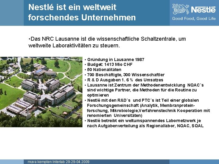 Nestlé ist ein weltweit forschendes Unternehmen • Das NRC Lausanne ist die wissenschaftliche Schaltzentrale,