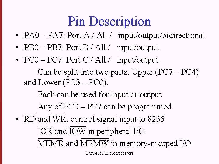 Pin Description • PA 0 – PA 7: Port A / All / input/output/bidirectional