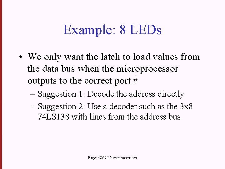 Example: 8 LEDs • We only want the latch to load values from the