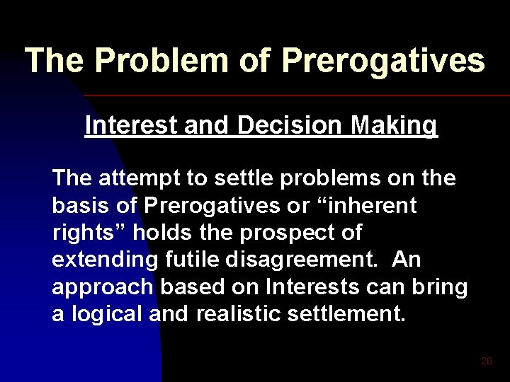 The Problem of Prerogatives Interest and Decision Making The attempt to settle problems on