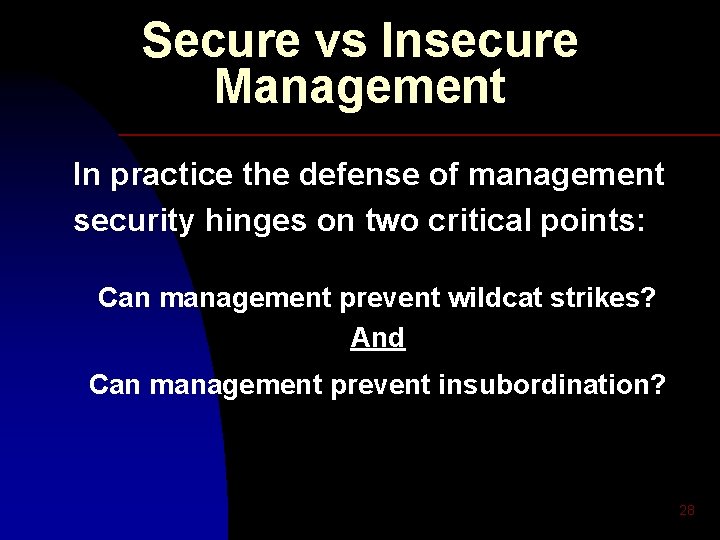 Secure vs Insecure Management In practice the defense of management security hinges on two