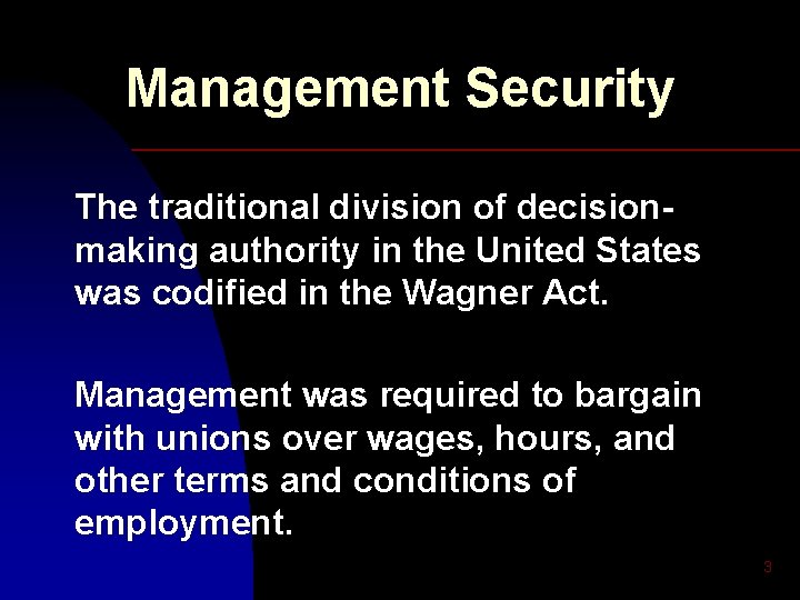 Management Security The traditional division of decisionmaking authority in the United States was codified
