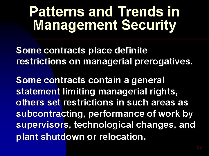 Patterns and Trends in Management Security Some contracts place definite restrictions on managerial prerogatives.