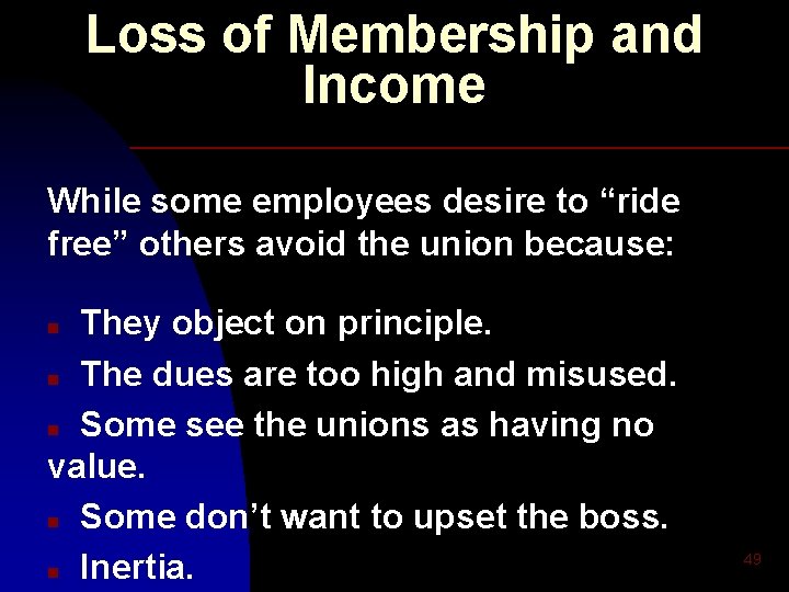 Loss of Membership and Income While some employees desire to “ride free” others avoid