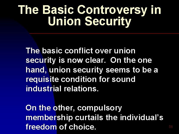 The Basic Controversy in Union Security The basic conflict over union security is now