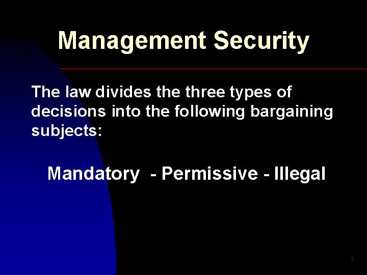 Management Security The law divides the three types of decisions into the following bargaining