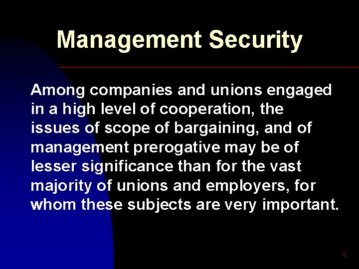 Management Security Among companies and unions engaged in a high level of cooperation, the