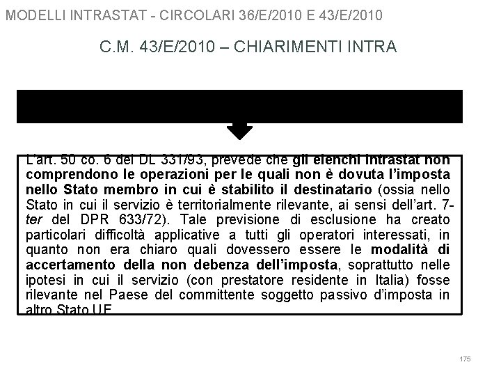 MODELLI INTRASTAT - CIRCOLARI 36/E/2010 E 43/E/2010 C. M. 43/E/2010 – CHIARIMENTI INTRA SERVIZI