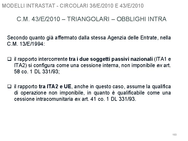 MODELLI INTRASTAT - CIRCOLARI 36/E/2010 E 43/E/2010 C. M. 43/E/2010 – TRIANGOLARI – OBBLIGHI