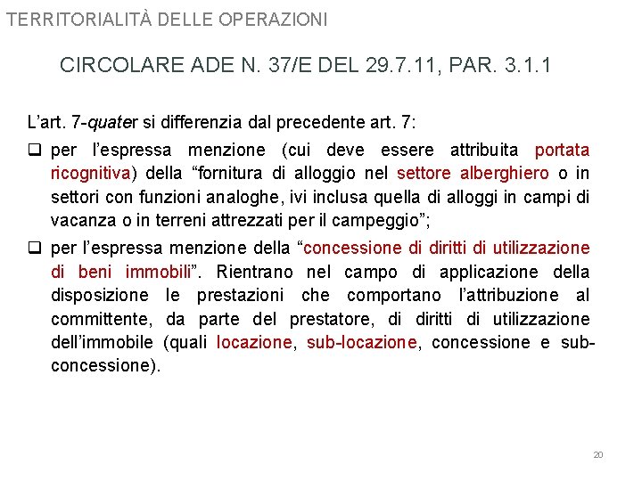 TERRITORIALITÀ DELLE OPERAZIONI CIRCOLARE ADE N. 37/E DEL 29. 7. 11, PAR. 3. 1.