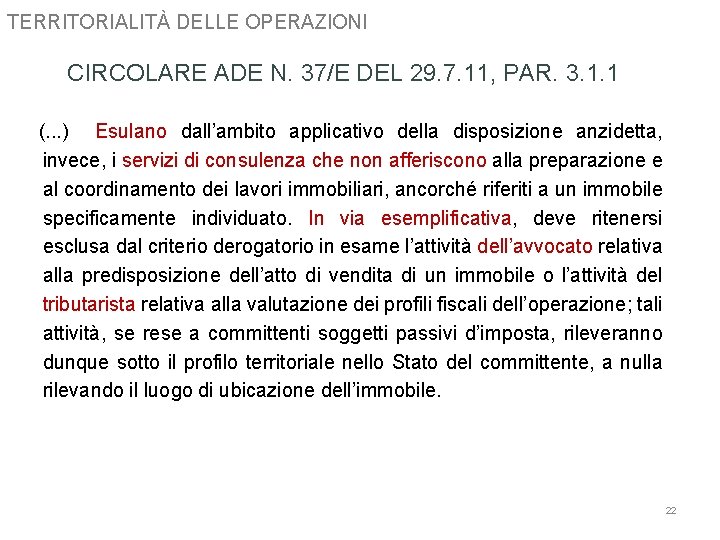 TERRITORIALITÀ DELLE OPERAZIONI CIRCOLARE ADE N. 37/E DEL 29. 7. 11, PAR. 3. 1.