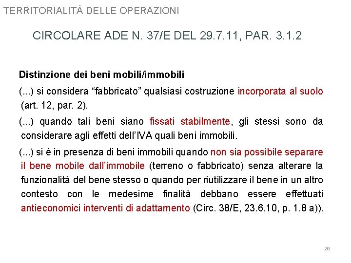 TERRITORIALITÀ DELLE OPERAZIONI CIRCOLARE ADE N. 37/E DEL 29. 7. 11, PAR. 3. 1.