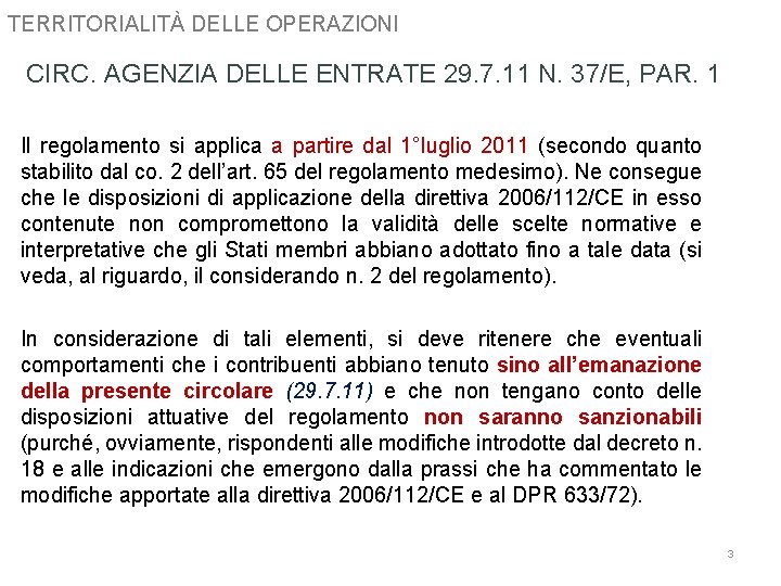 TERRITORIALITÀ DELLE OPERAZIONI CIRC. AGENZIA DELLE ENTRATE 29. 7. 11 N. 37/E, PAR. 1