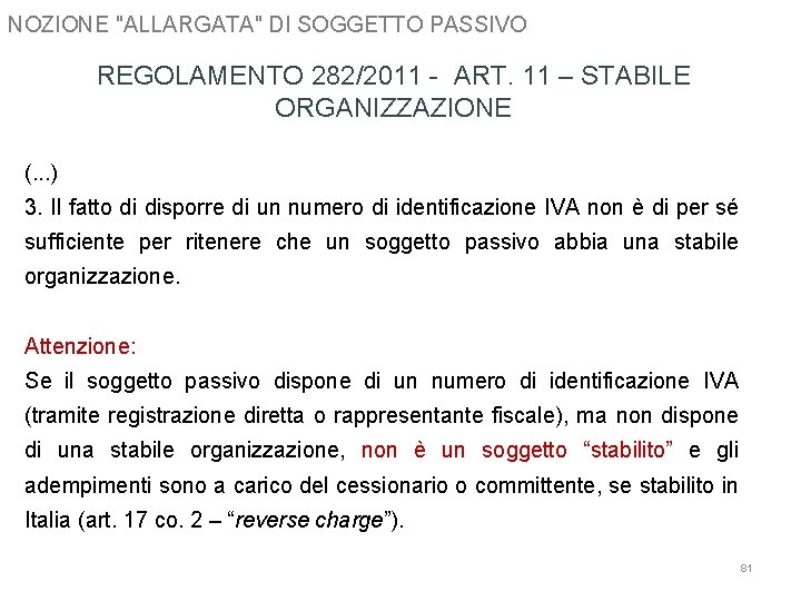 NOZIONE "ALLARGATA" DI SOGGETTO PASSIVO REGOLAMENTO 282/2011 - ART. 11 – STABILE ORGANIZZAZIONE (.